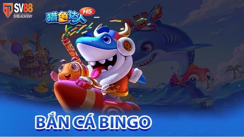 Khám Phá Về Game Bắn Cá Bingo Tại Nhà Cái SV88 11 Bắn cá Bingo SV88