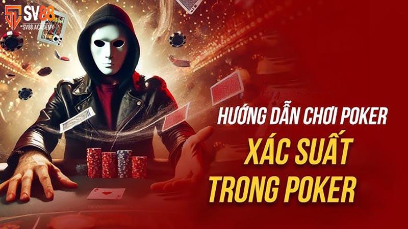 Tính tỷ lệ Odds trong xác suất Poker